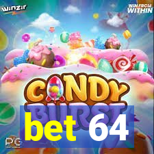 bet 64
